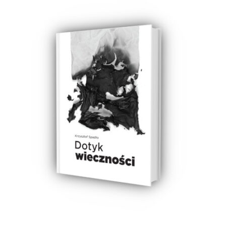 Dotyk wieczności - Krzysztof Spadło. Książka