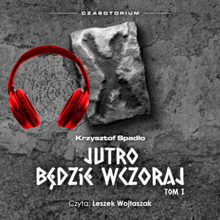 Czasotorium tom I - Krzysztof Spadło. Audiobook