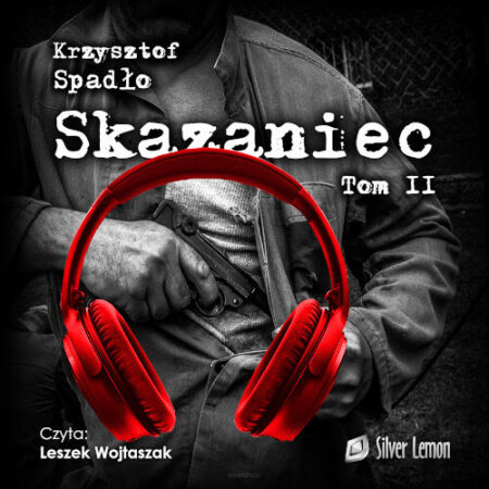 Skazaniec tom II - Krzysztof Spadło. Audiobook