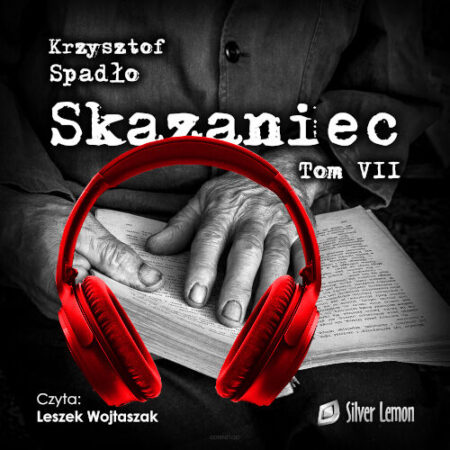 Skazaniec tom VII - Krzysztof Spadło. Audiobook