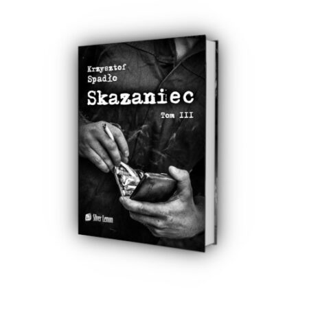 Skazaniec tom III - Krzysztof Spadło. Książka